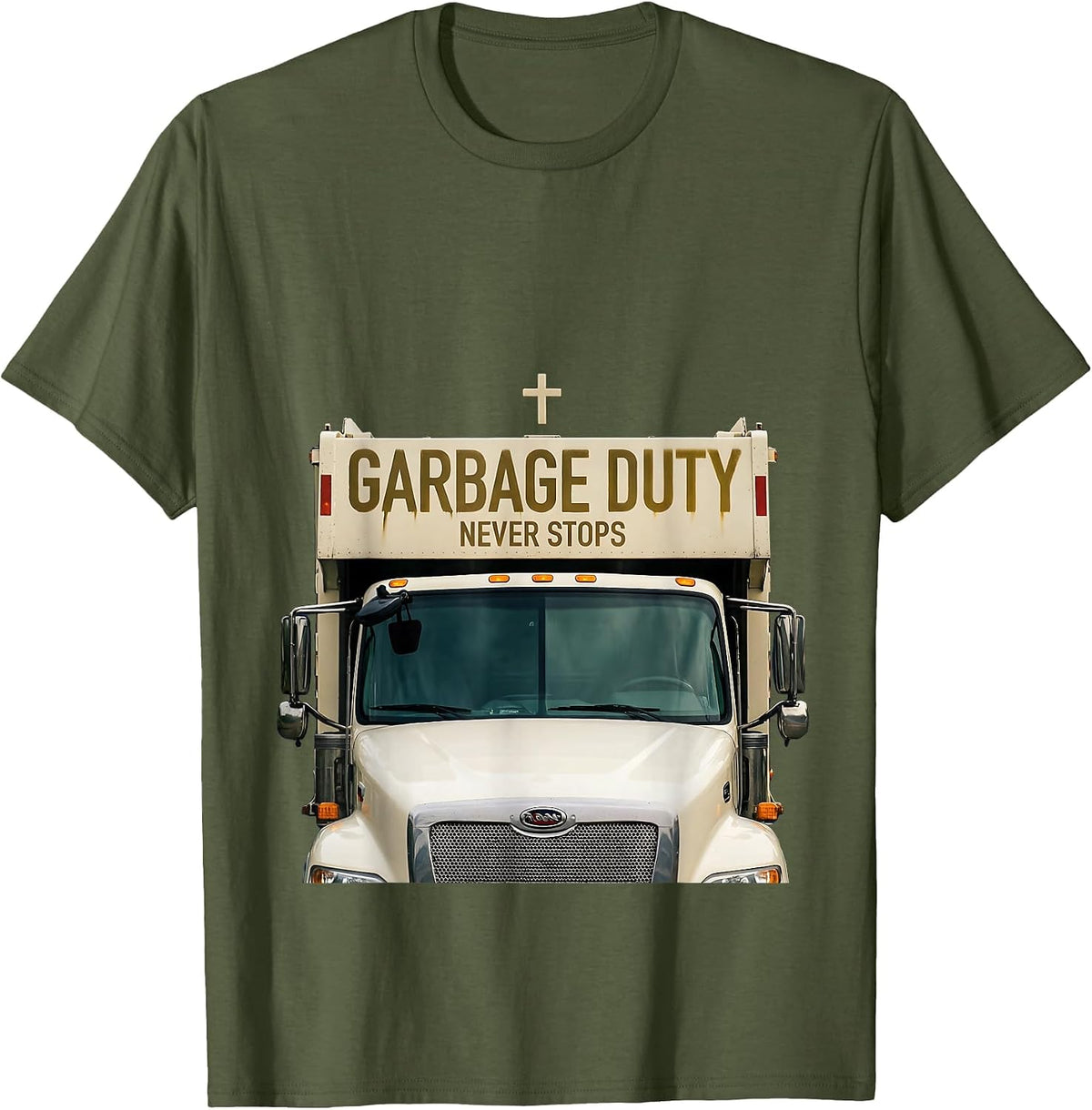 Garbage Duty Never Stops Trash Truck Design T-Shirt - Olive Green