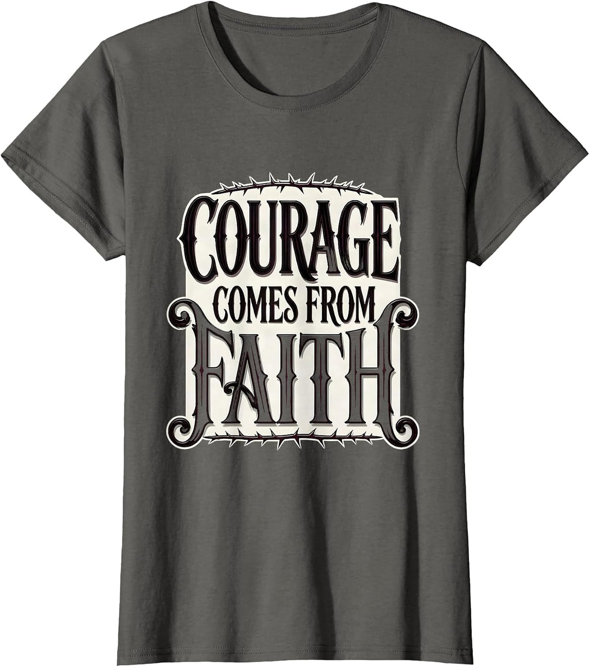 Women's Courage Comes From Faith Over Fear Design T-Shirt - Asphalt Grey