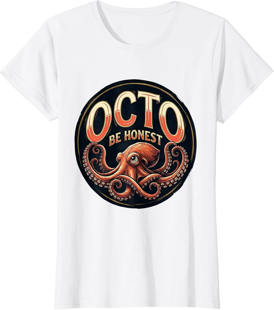 Women's Octo Be Honest Playful Octopus Lover Marine Biology T-Shirt - White