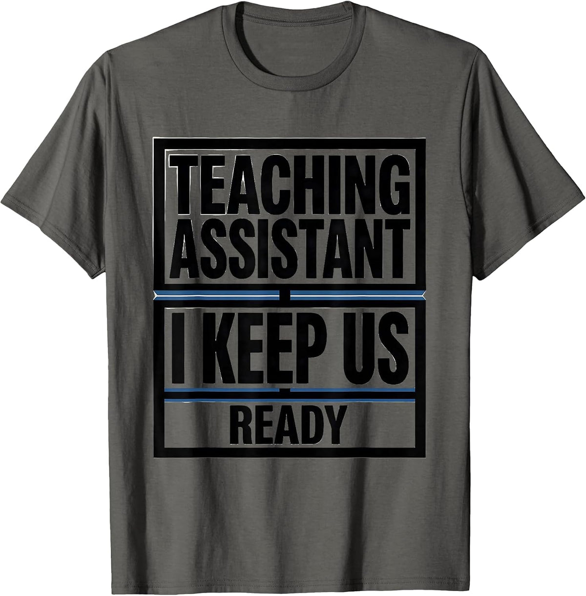 Men's Teaching Assistant I Keep Us Ready Minimalist Staff T-Shirt - Asphalt Grey