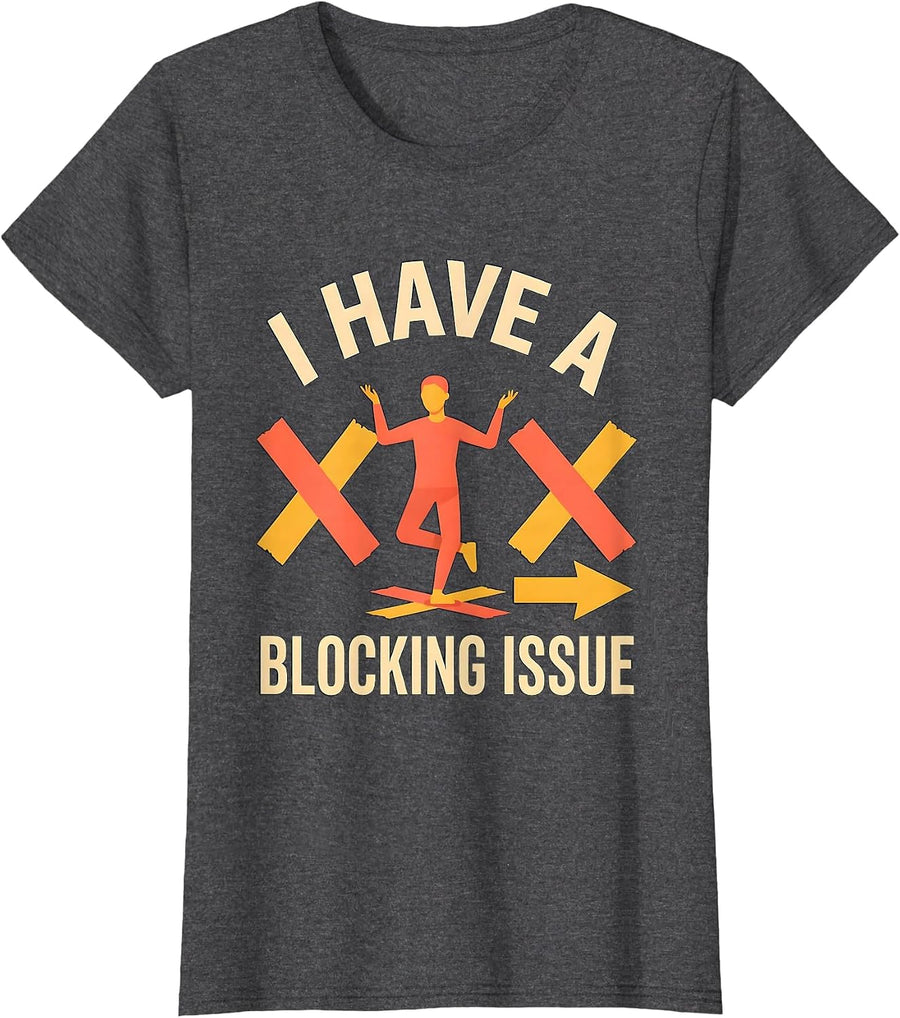 Women's I Have A Blocking Issue Funny Theatre Kid Musical Theater T-Shirt - Dark Heather Grey