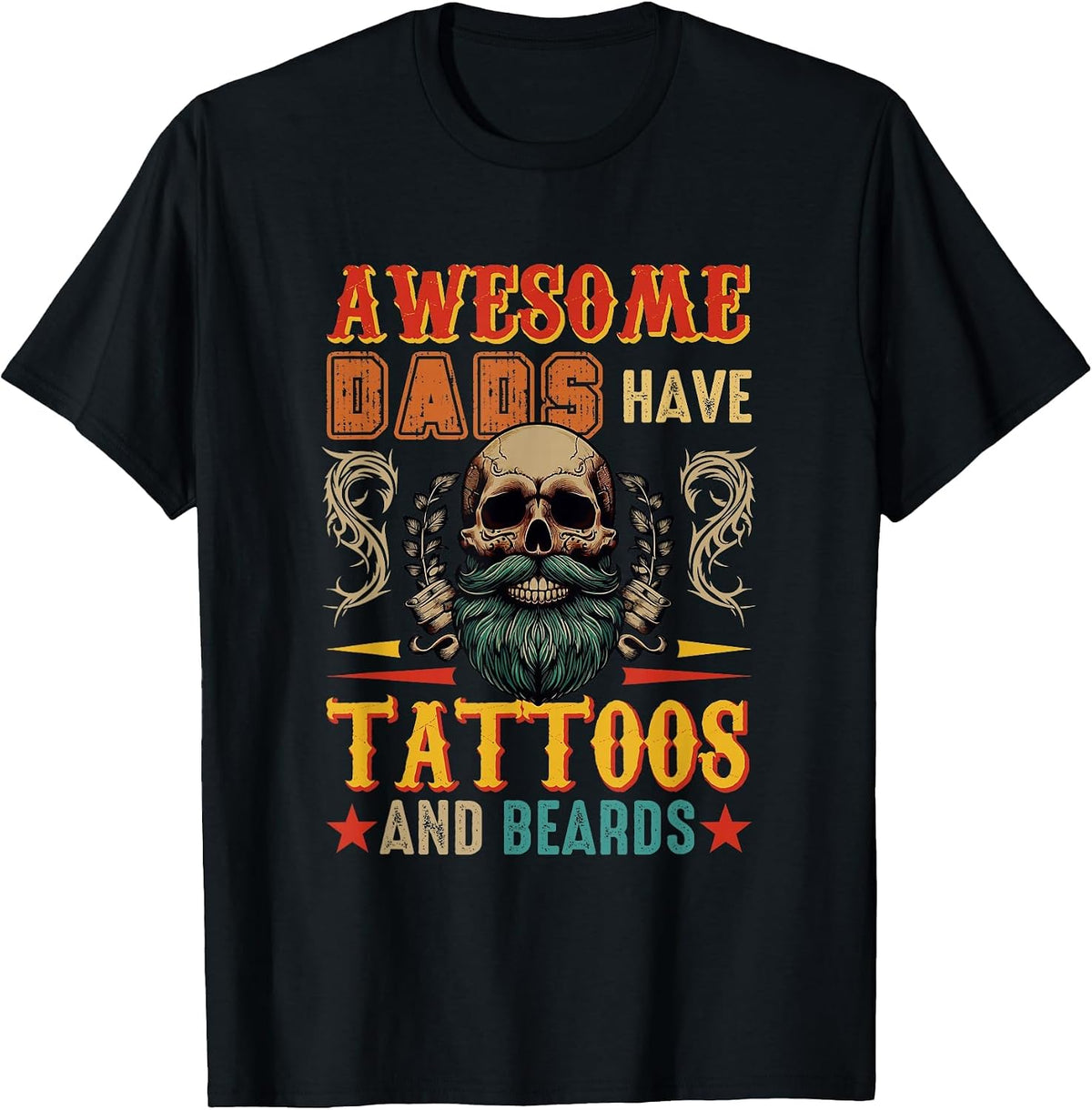 Awesome Funny Dads Have Tattoo and Beards Horror Skull T-Shirt - Black
