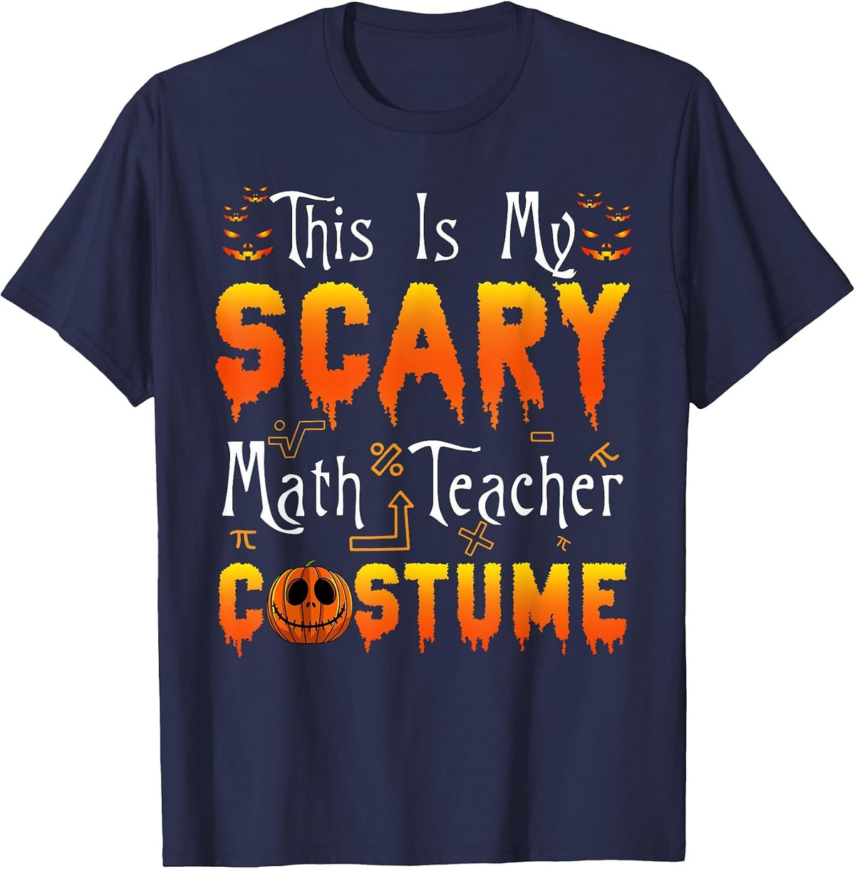 This is My Scary Math Teacher Costume Halloween T-Shirt - Navy Blue