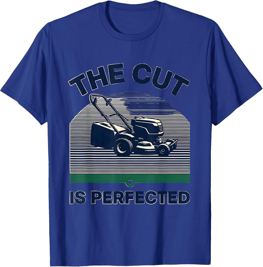 The Cut Is Perfected Funny Lawn Mowing Dad Gardener Gift T-Shirt - Royal Blue