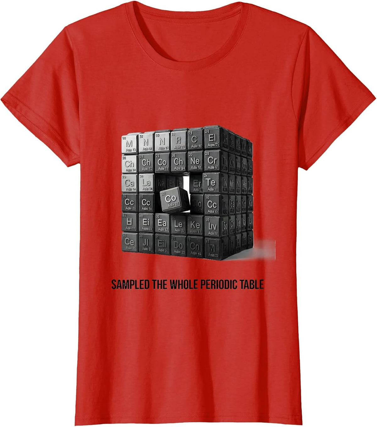 Sampled The Whole Periodic Table Funny Science Teacher T-Shirt - Red