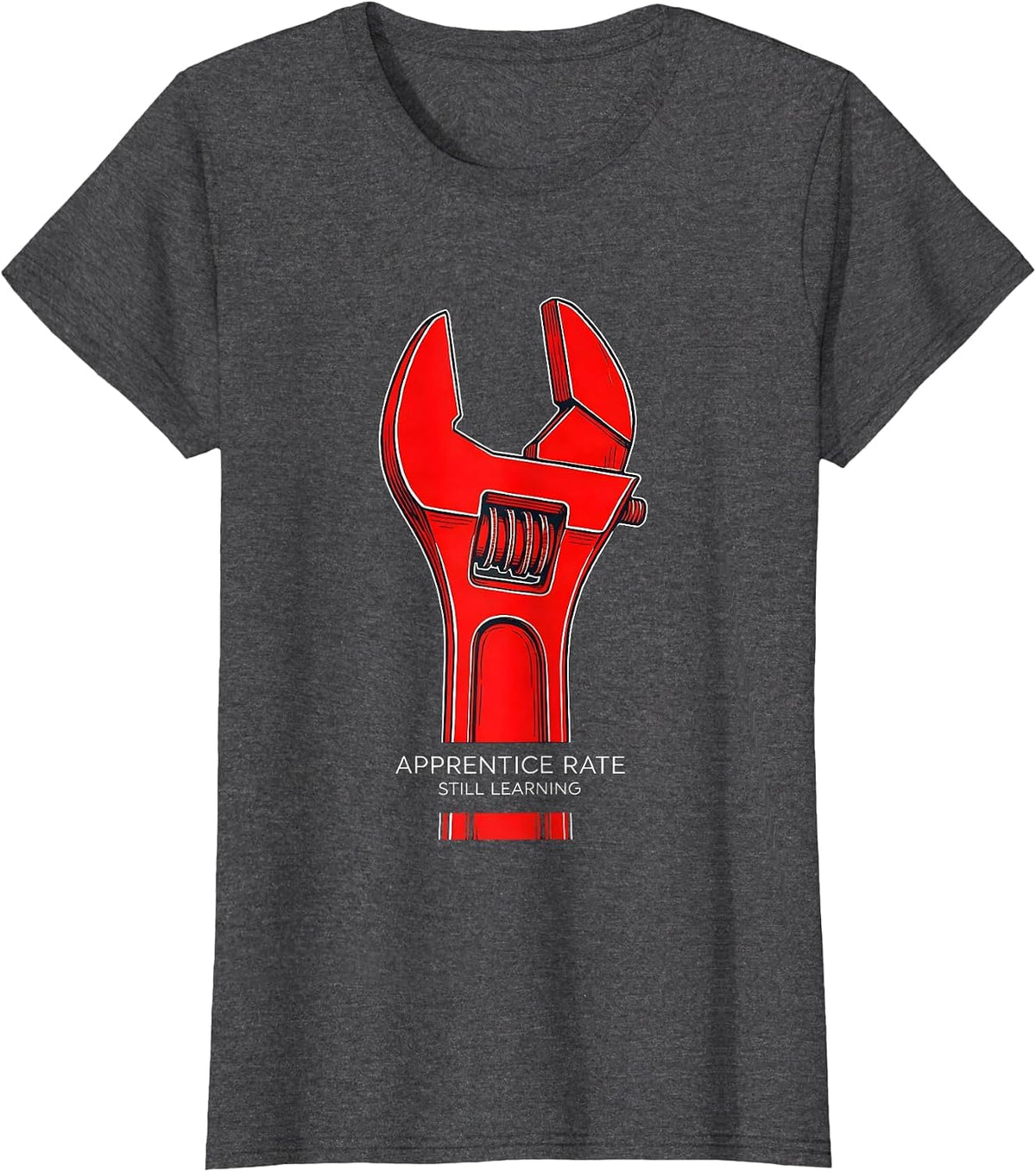 Women's Apprentice Rate: Still Learning Funny Plumber Hourly Rate T-Shirt - Dark Heather Grey
