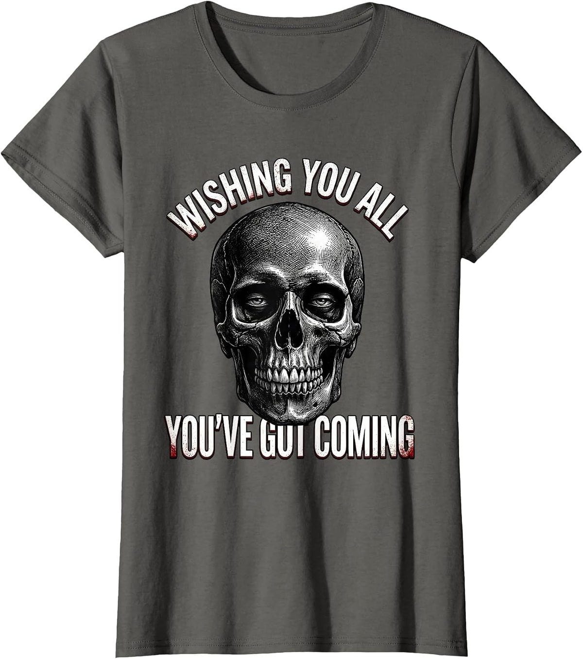 Women's Wishing You All You've Got Coming Horror Punk Streetwear T-Shirt - Asphalt Grey
