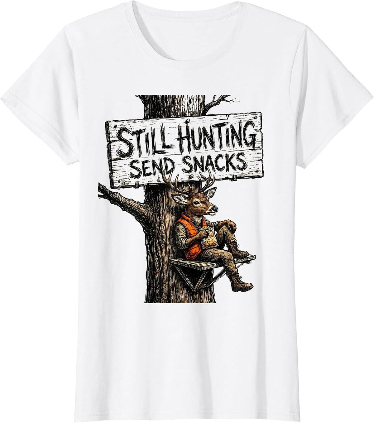 Women's Still Hunting Send Snacks Funny Hunting Design T-Shirt - White