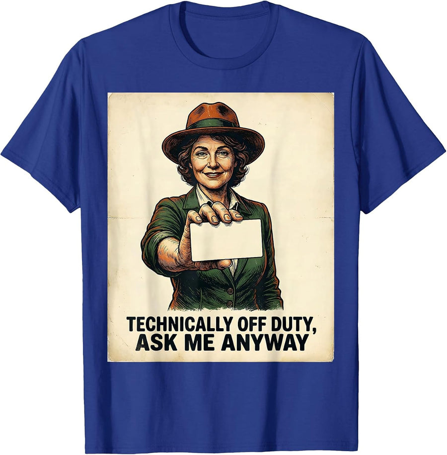 Technically Off Duty, Ask Me Anyway Funny Realtor Humor T-Shirt - Royal Blue
