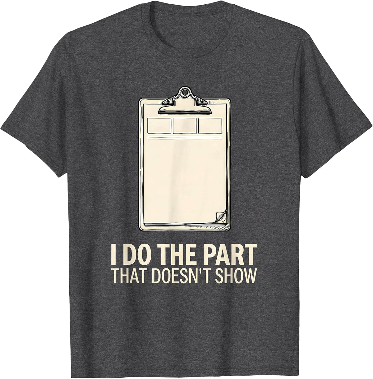 I Do The Part That Doesn't Show Funny Social Worker Retro T-Shirt - Dark Heather Grey