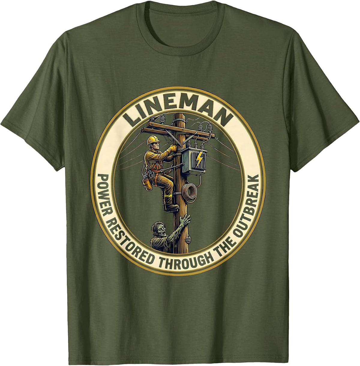 Men's LINEMAN Power Restored Through The Outbreak Funny T-Shirt - Olive Green