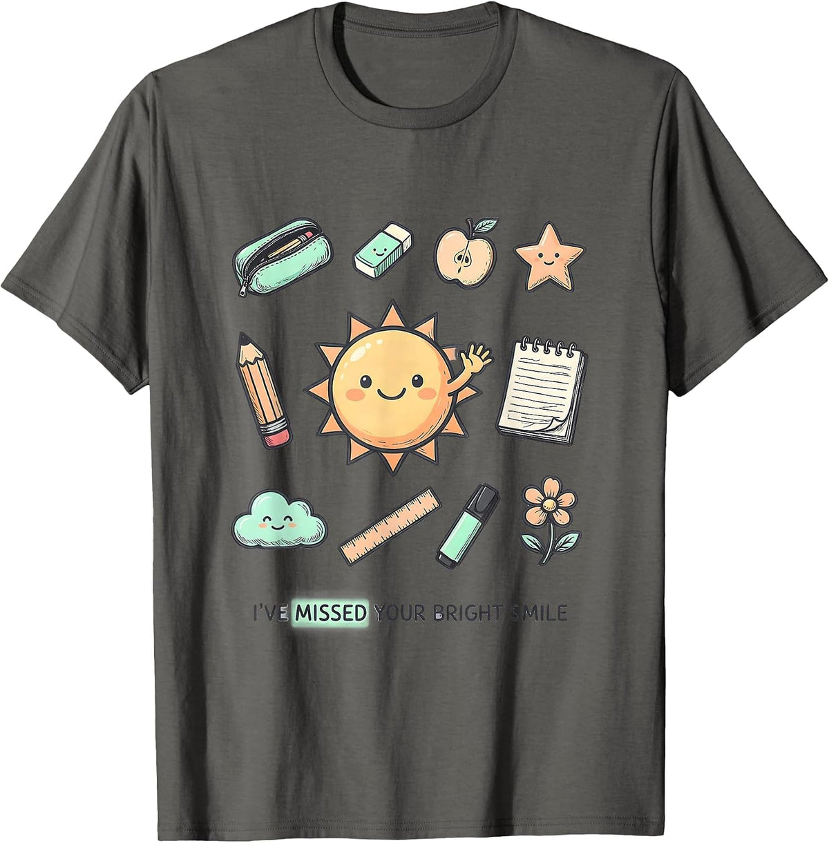 I've Missed Your Bright Smile Cute Teacher Back to School T-Shirt - Asphalt Grey