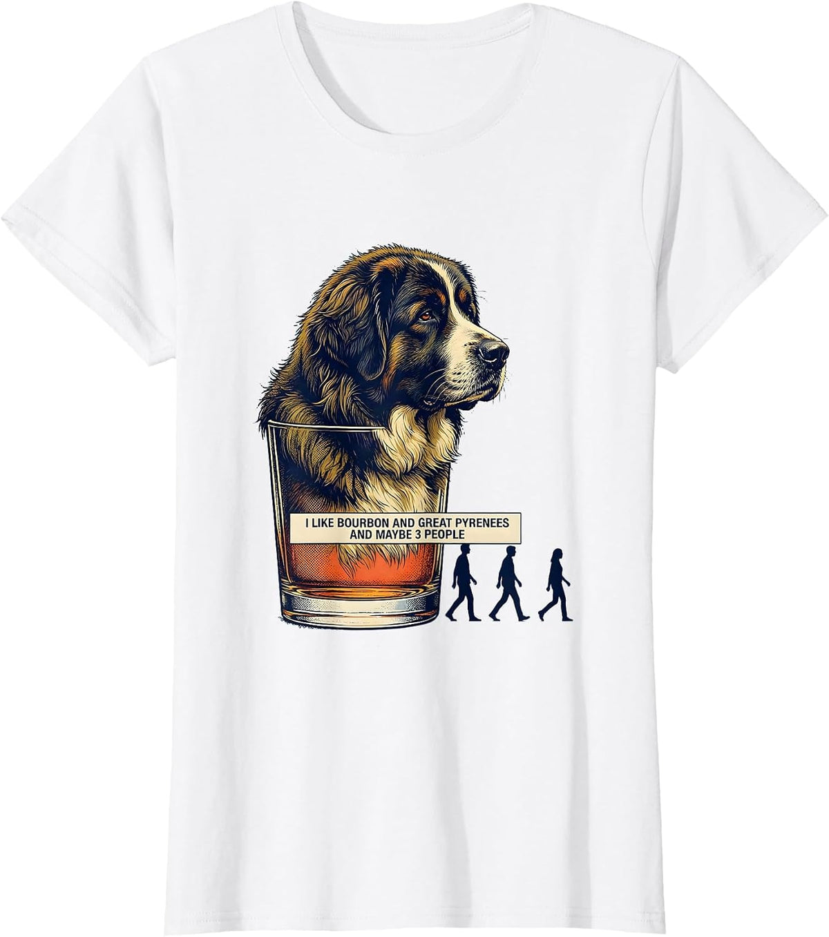Women's I Like Bourbon And Great Pyrenees And Maybe 3 People Funny T-Shirt - White