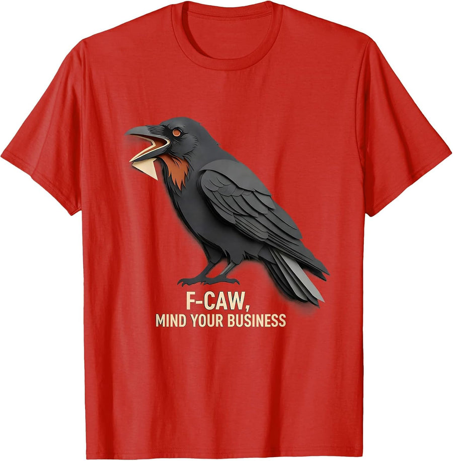 Men's F-Caw, Mind Your Business Funny Crow Bird Lover Dark Humor T-Shirt - Red