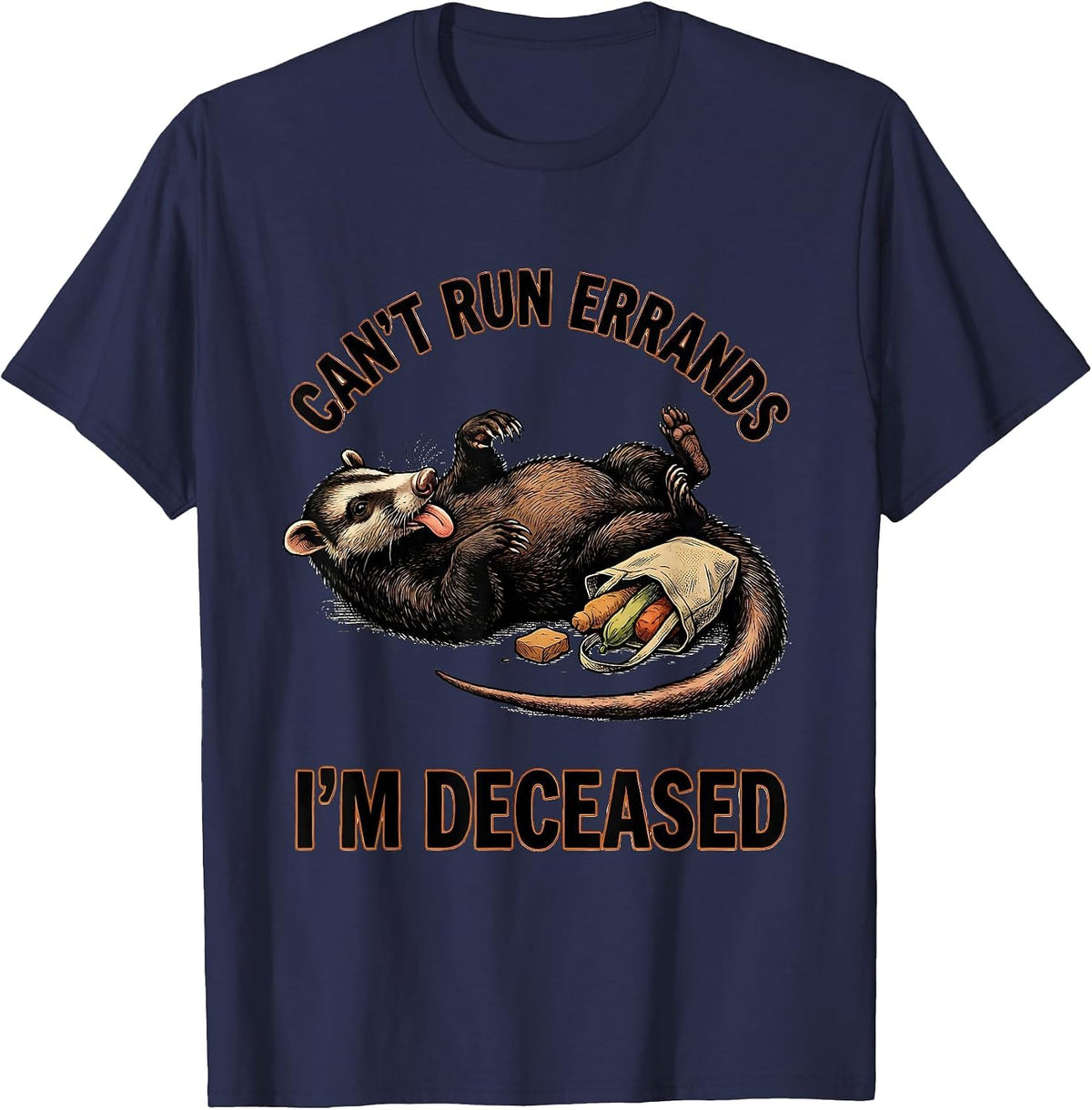 Men's Can't Run Errands I'm Deceased Funny Opossum Meme Animal T-Shirt - Navy Blue