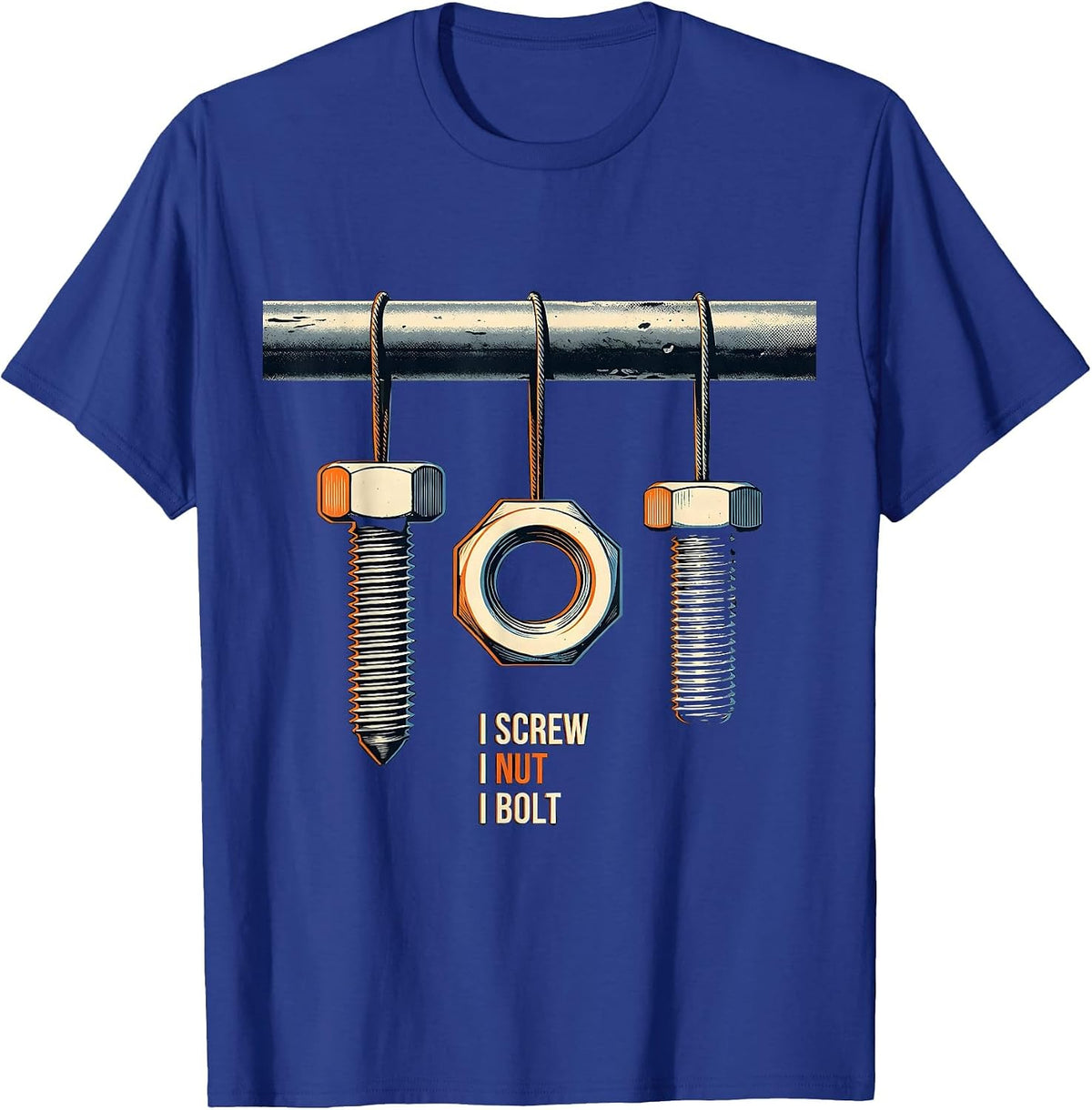 I Screw I Nut I Bolt Funny Handyman Mechanic Tool Pun T-Shirt - Royal Blue