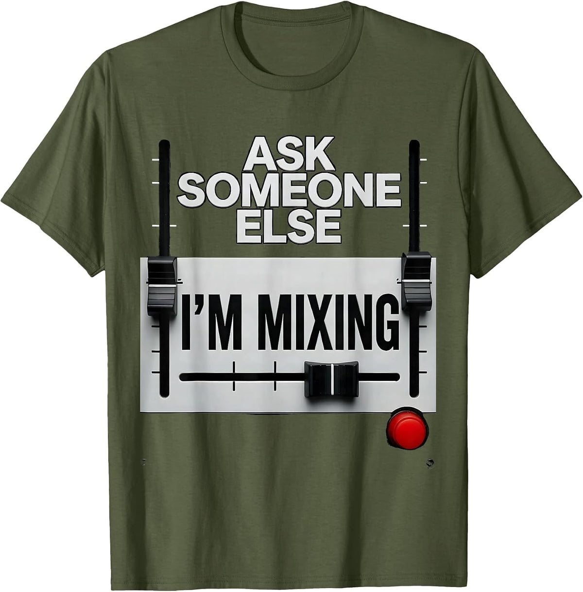 Ask Someone Else, I'm Mixing Funny DJ Gift Retro Music Lover T-Shirt - Olive Green