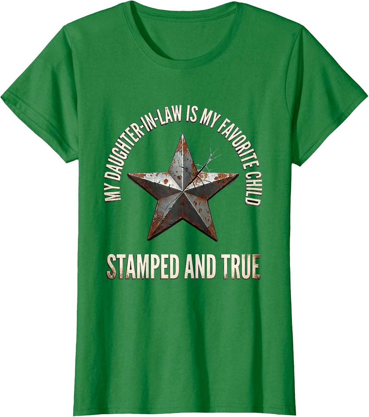 Women's My Daughter-In-Law Is My Favorite Child, Stamped And True T-Shirt - Kelly Green