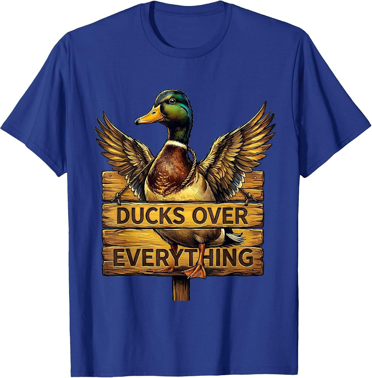 Ducks Over Everything Duck Lover Design T-Shirt - Royal Blue