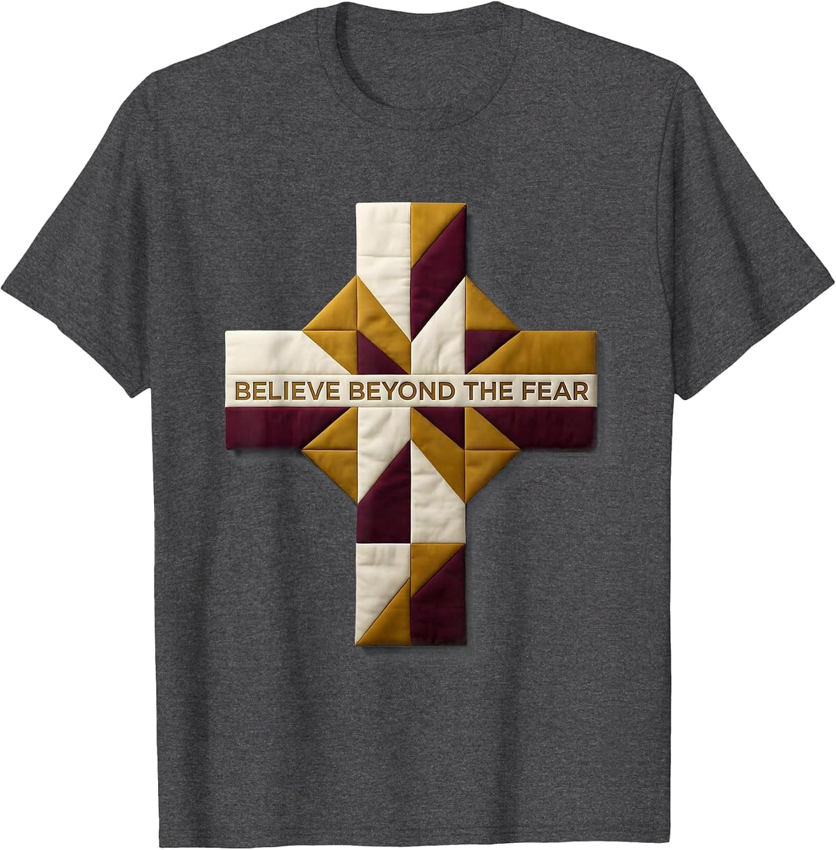 Believe Beyond The Fear Faith Over Fear Design T-Shirt - Dark Heather Grey