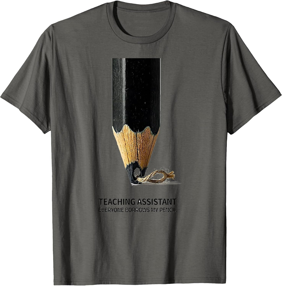 Men's Teaching Assistant Everyone Borrows My Pencil Funny T-Shirt - Asphalt Grey