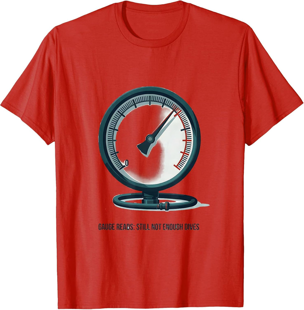 Men's Gauge Reads Still Not Enough Dives Funny Scuba Diver Gift T-Shirt - Red