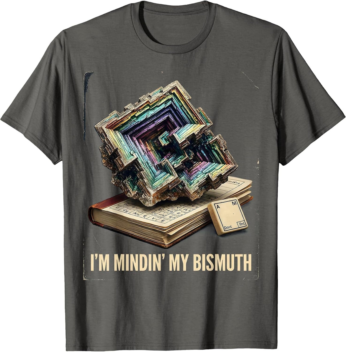 I’m Mindin’ My Bismuth Vintage Chemistry Pun Science Teacher T-Shirt - Asphalt Grey