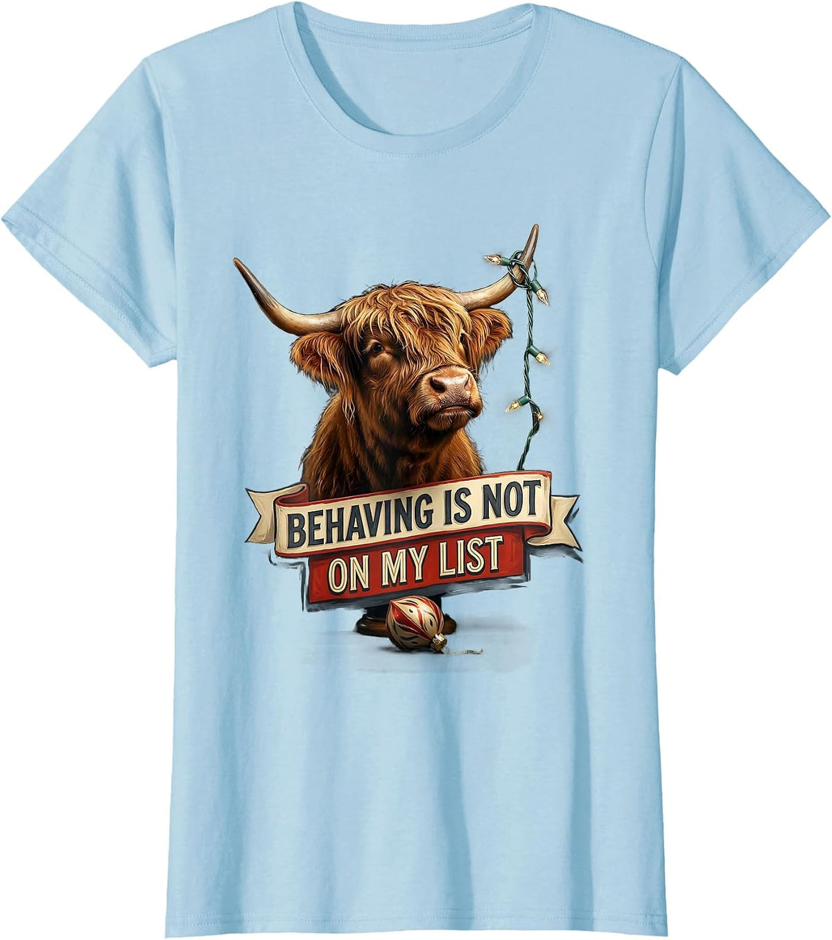 Behaving Is Not On My List Funny Highland Cow Christmas Farm T-Shirt - Baby Blue