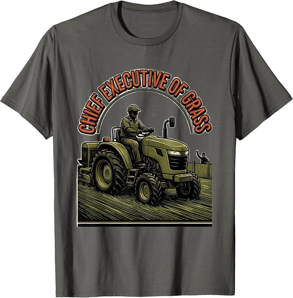 Chief Executive Of Grass Funny Lawn Mowing Dad Gift T-Shirt - Asphalt Grey