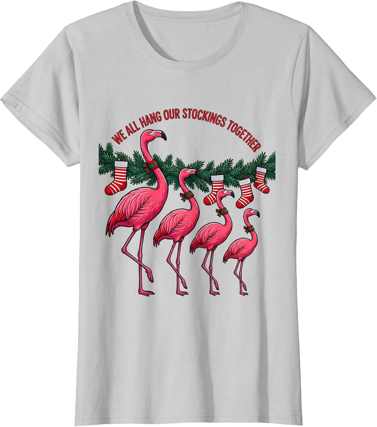 We All Hang Our Stockings Together Funny Pink Flamingo T-Shirt - Silver Grey