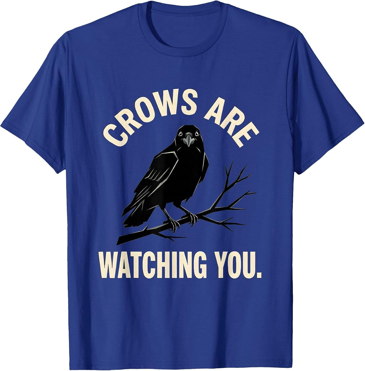 Crows Are Watching You Creepy Bird Design T-Shirt - Royal Blue
