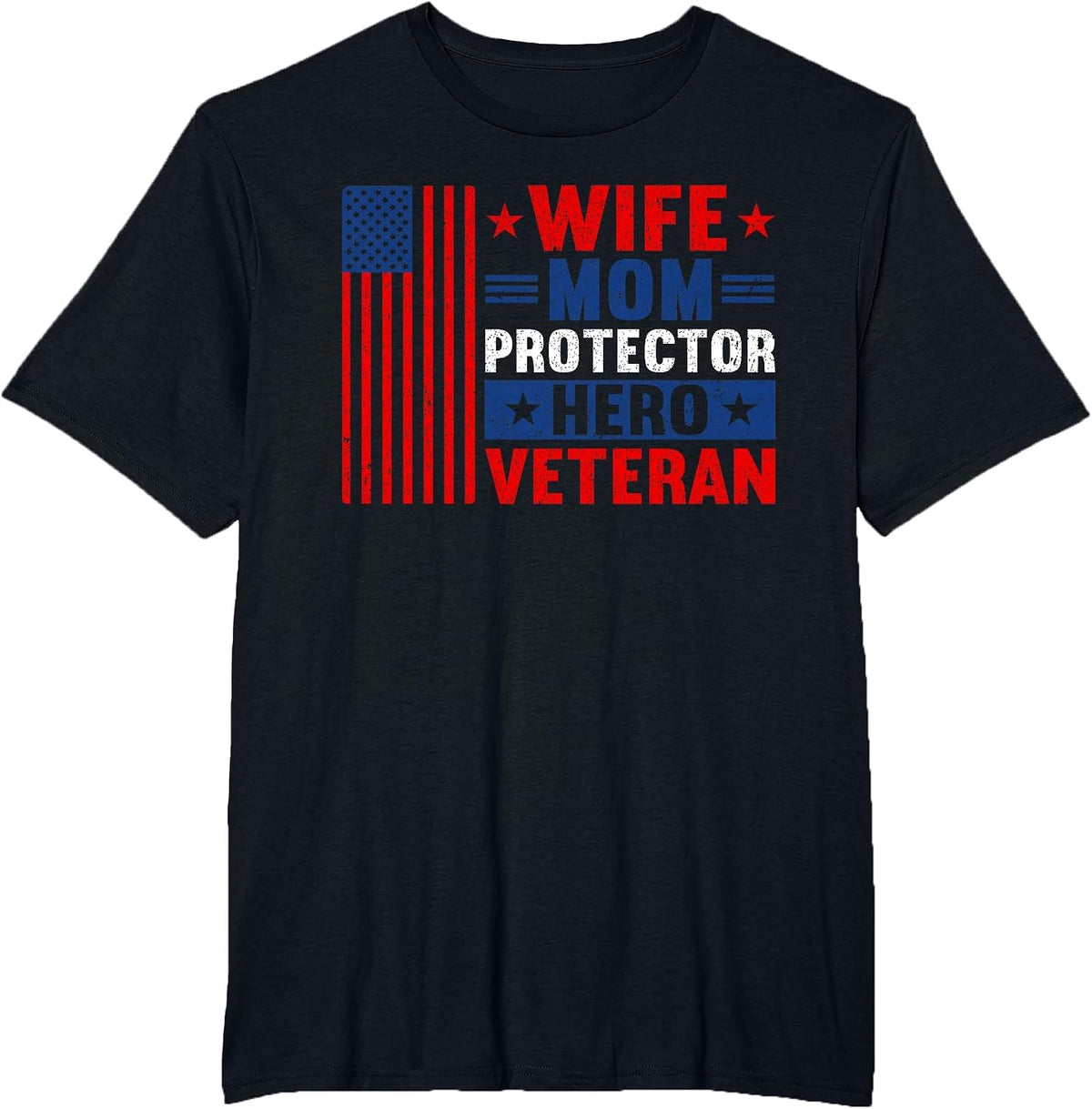 Wife Mom Protector Hero Veteran Proud American Veteran Mom T-Shirt - Black