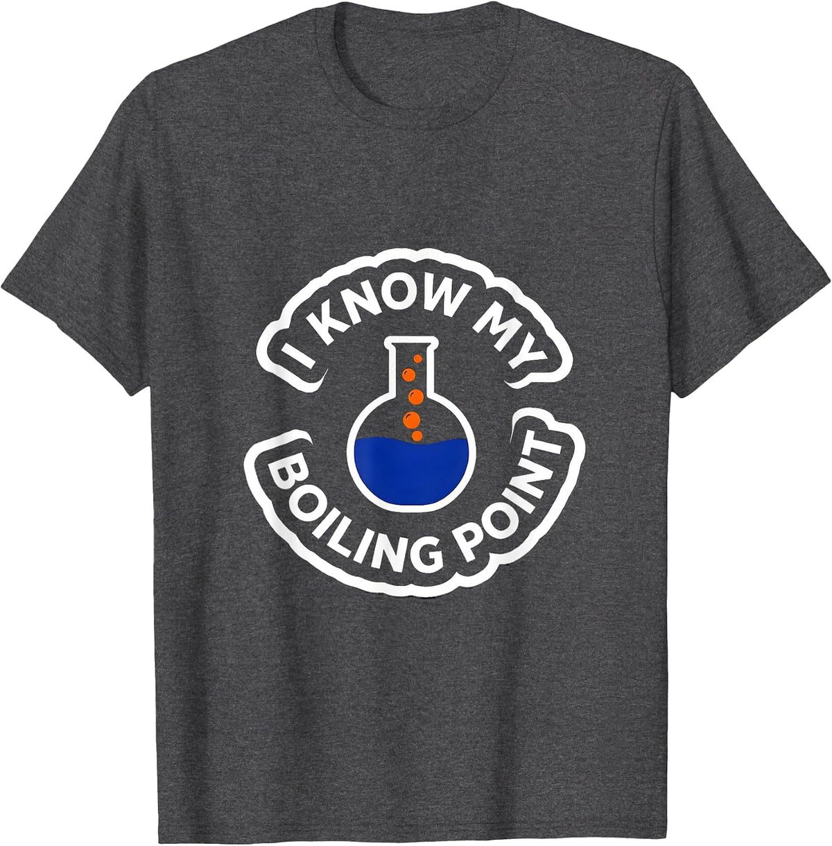 Men's I Know My Boiling Point Funny Chemistry Nerd Humor Science T-Shirt - Dark Heather Grey