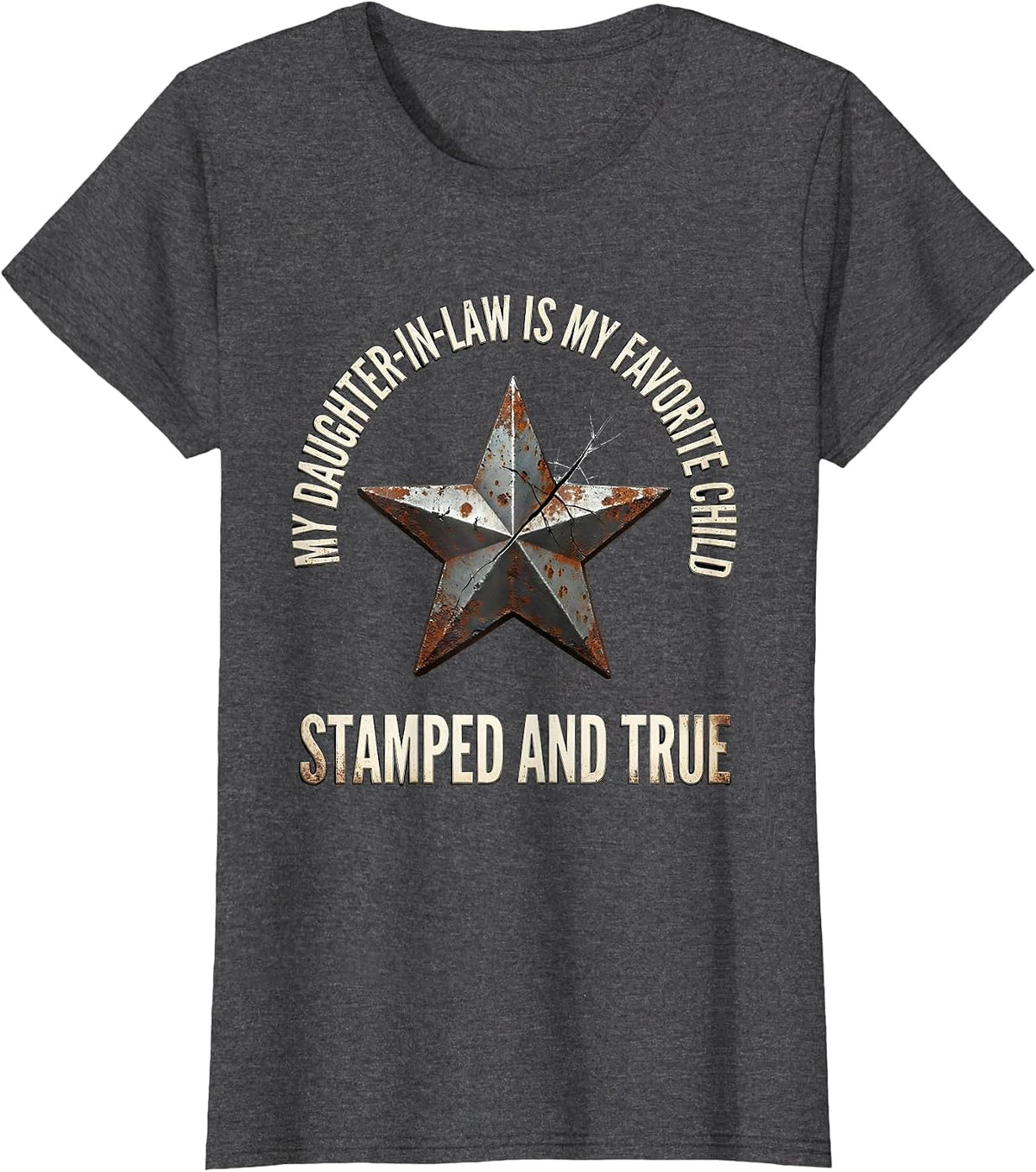 Women's My Daughter-In-Law Is My Favorite Child, Stamped And True T-Shirt - Dark Heather Grey