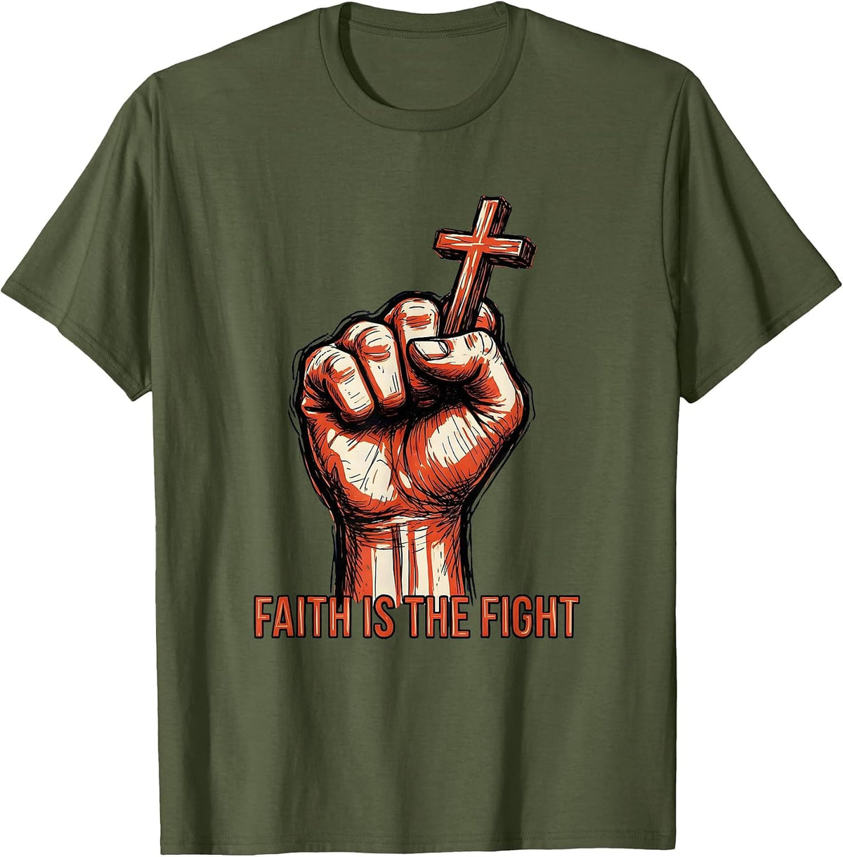 Faith Is the Fight Faith Over Fear Graphic Design T-Shirt - Olive Green