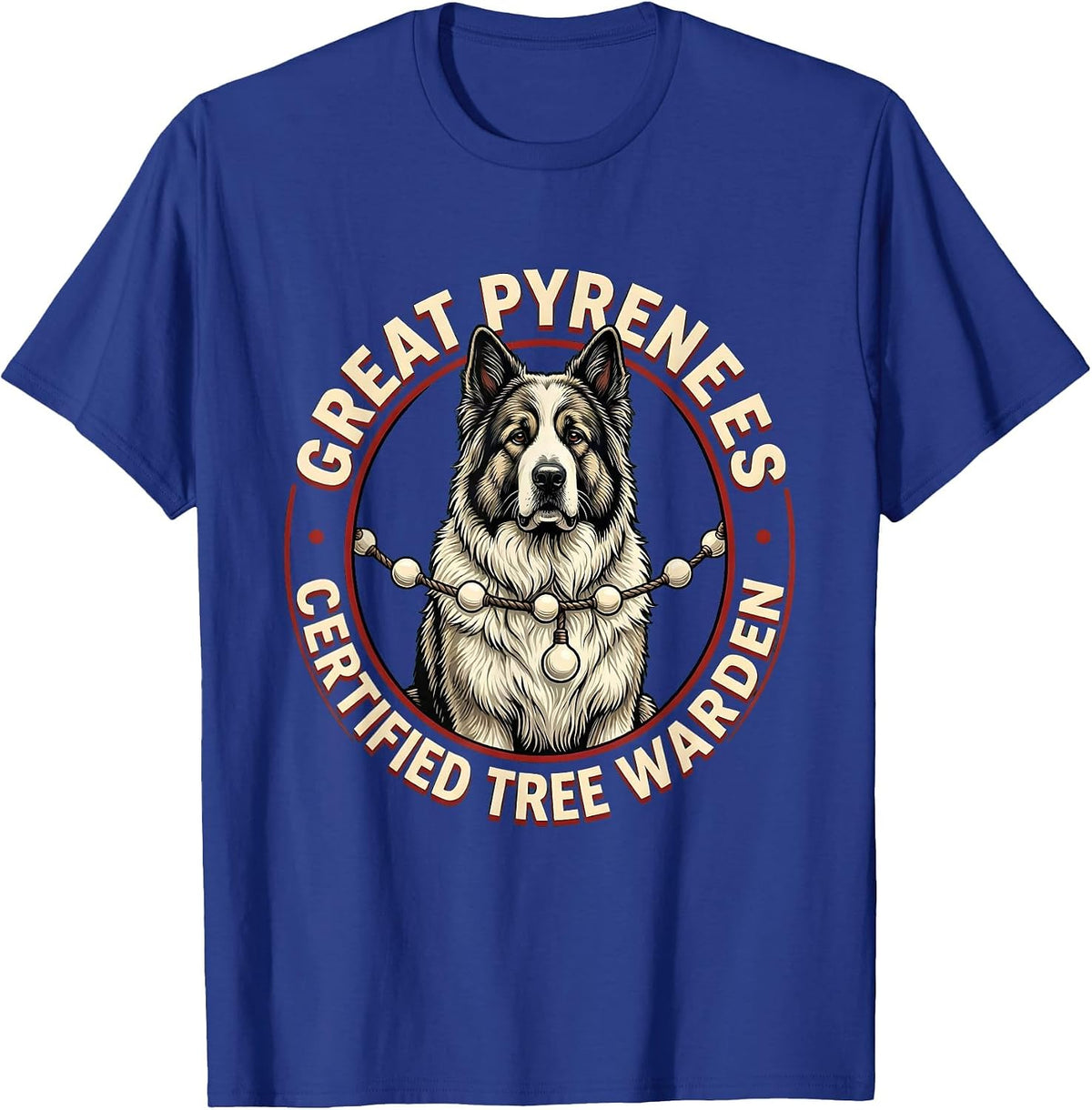 Men's Great Pyrenees Certified Tree Warden Funny Dog Owner T-Shirt - Royal Blue