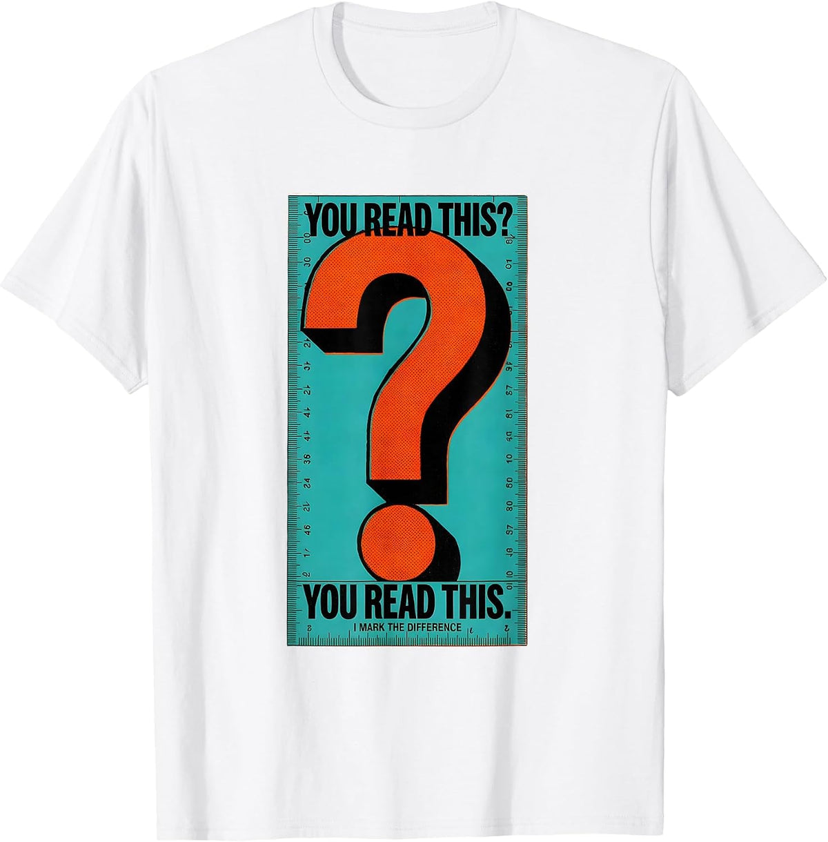 Men's You Read This? You Read This. — I Mark The Difference T-Shirt - White
