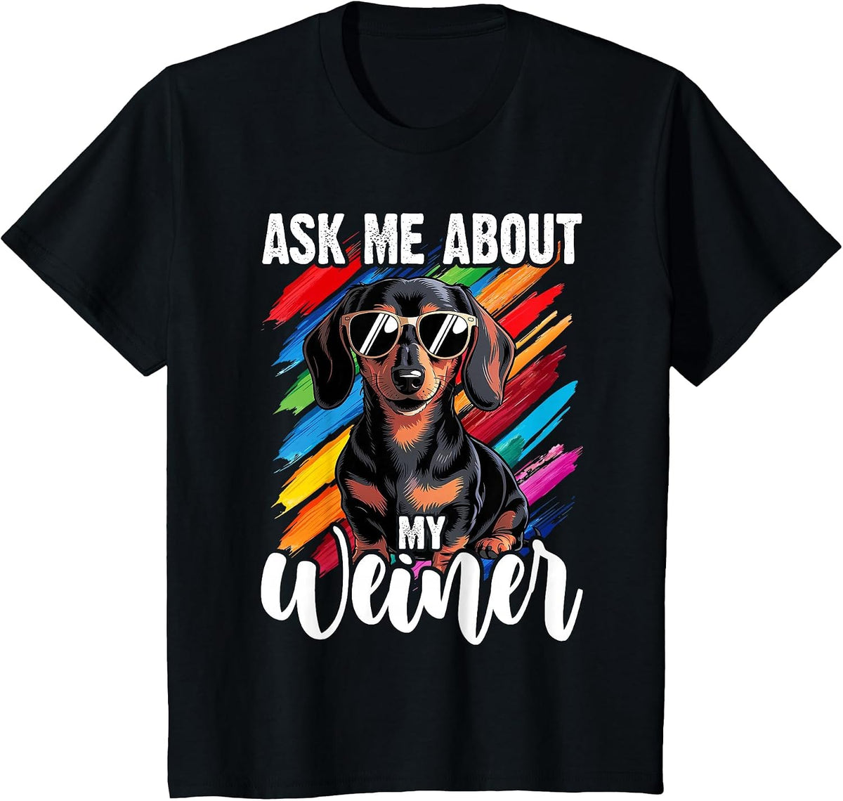 Ask Me About My Weiner Funny Dachshund Wiener Doxie Lover T-Shirt - Black