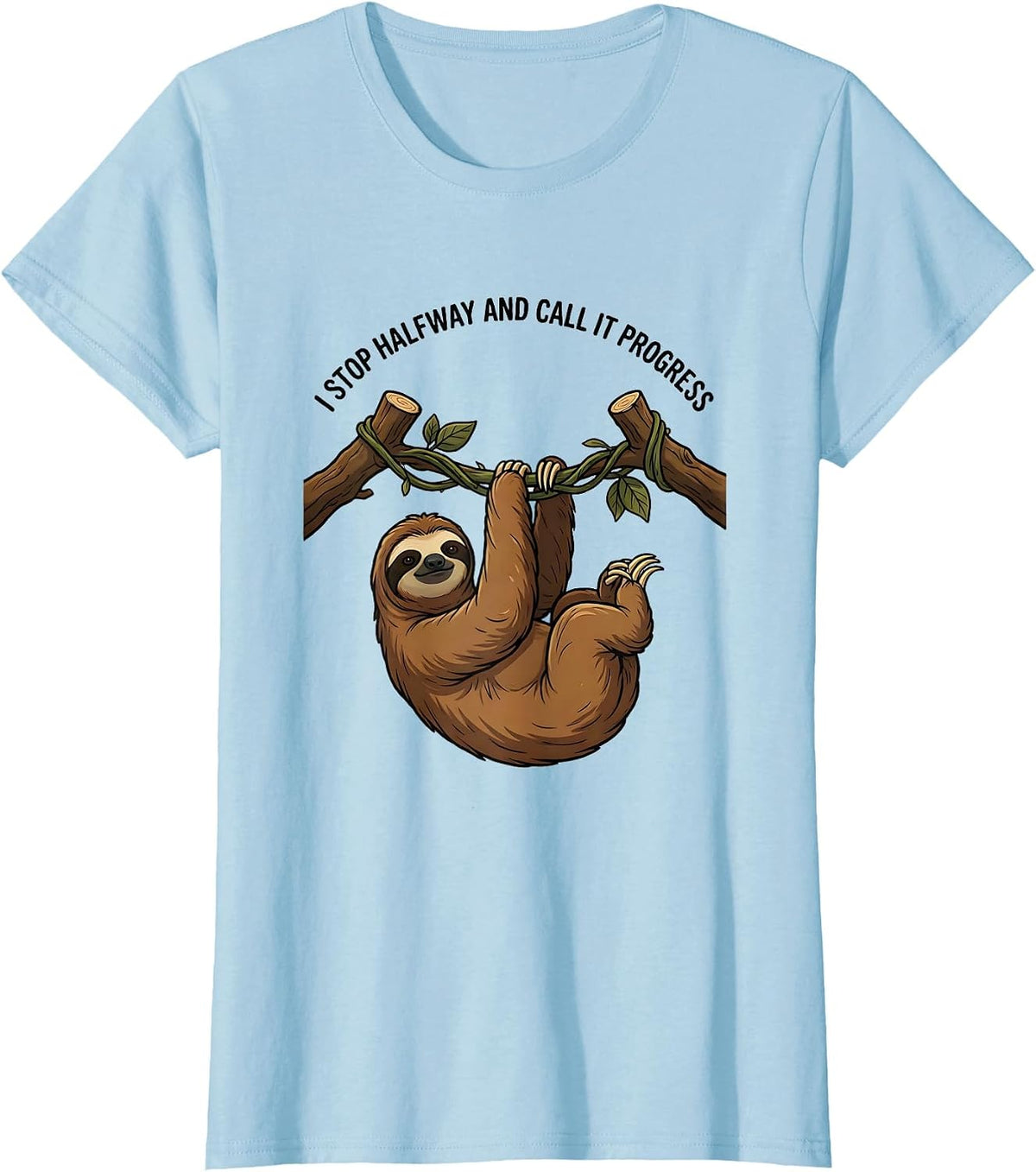 Women's I Stop Halfway And Call It Progress Funny Sloth Lover Humor T-Shirt - Baby Blue