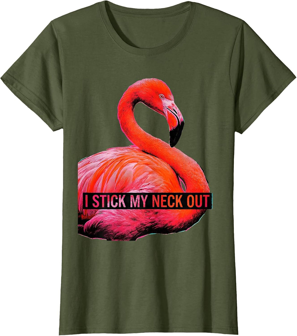 Women's I Stick My Neck Out Funny Flamingo Pop Art Animal Humor T-Shirt - Olive Green