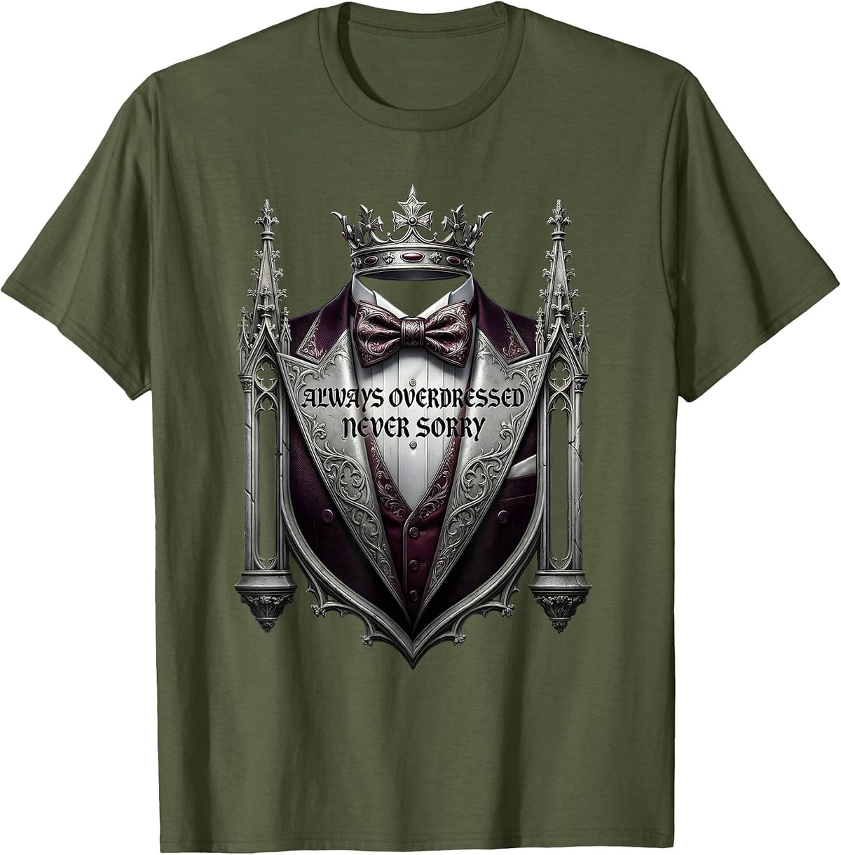 Always Overdressed Never Sorry Tuxedo Design T-Shirt - Olive Green