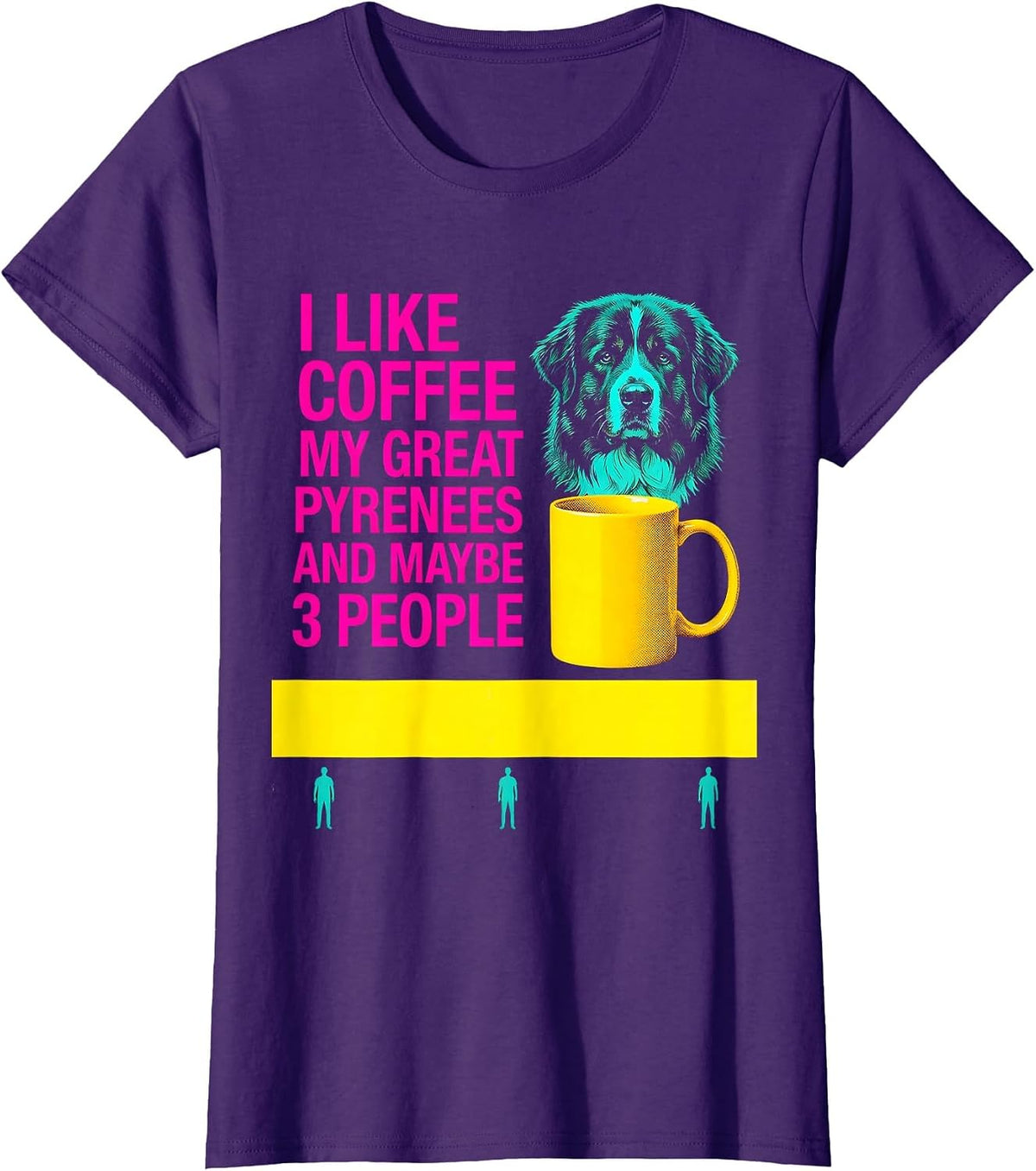 Women's I Like Coffee, My Great Pyrenees, And Maybe 3 People Funny T-Shirt - Purple