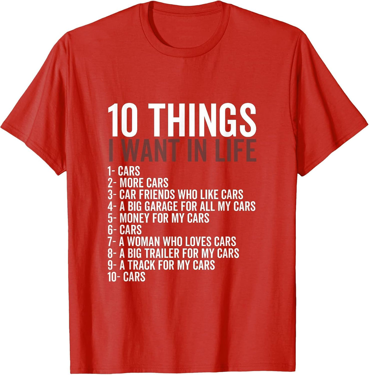 10 Things I Want in My Life Cars More Cars Mechanic Car T-Shirt - Red