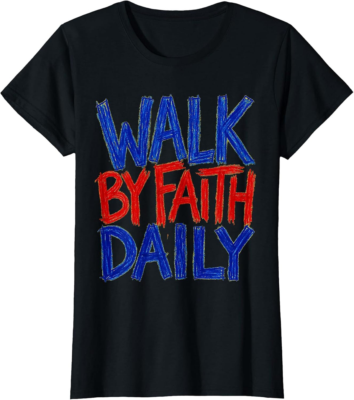 Walk by Faith Daily Faith Over Fear Design T-Shirt - Black