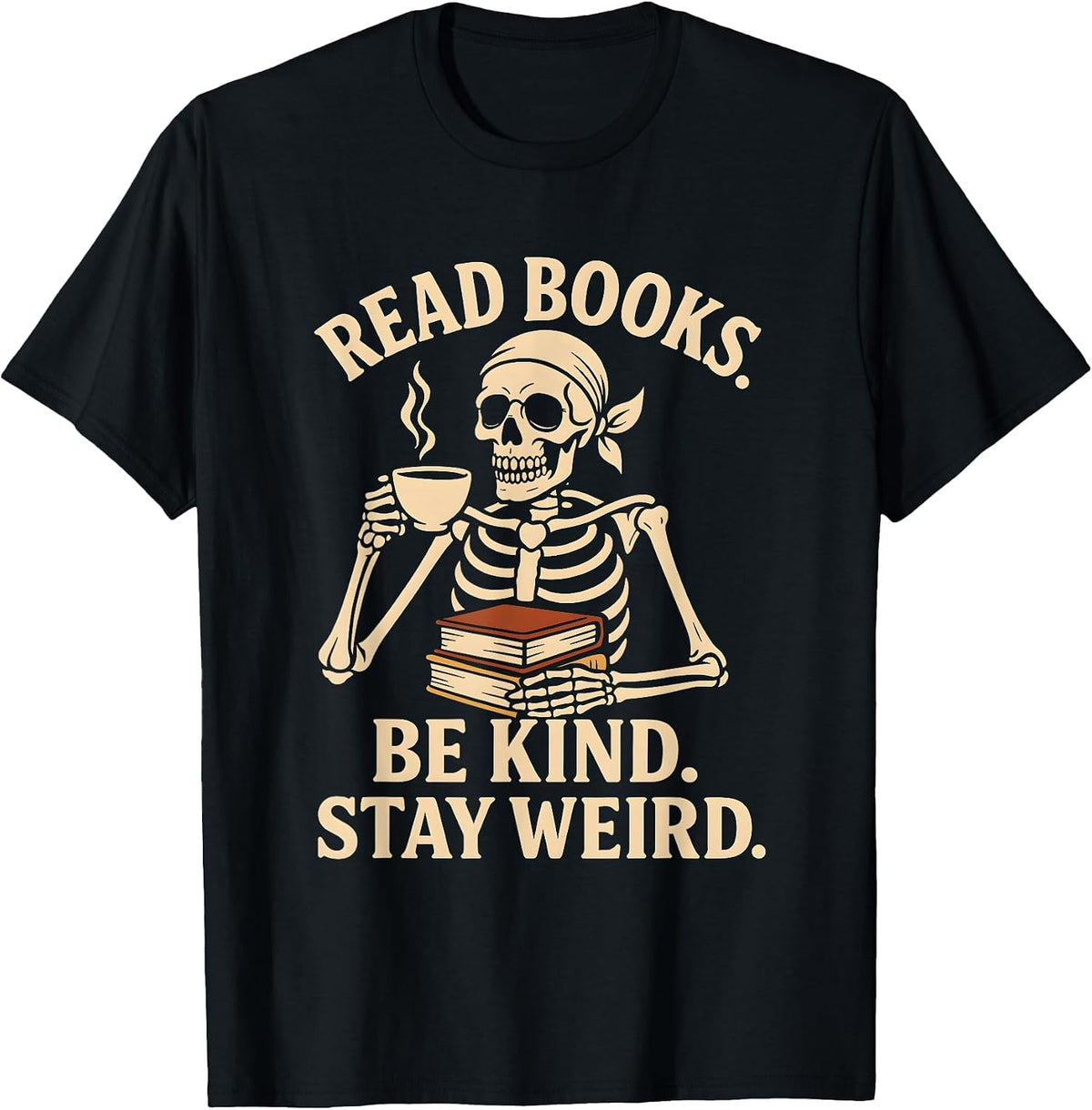 Read Books Be Kind Stay Weird Skeleton Reading Coffee Goth T-Shirt - Black