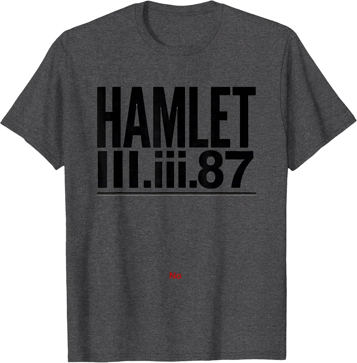Men's Hamlet III.iii.87 No Literary Humor Shakespeare Quote T-Shirt - Dark Heather Grey