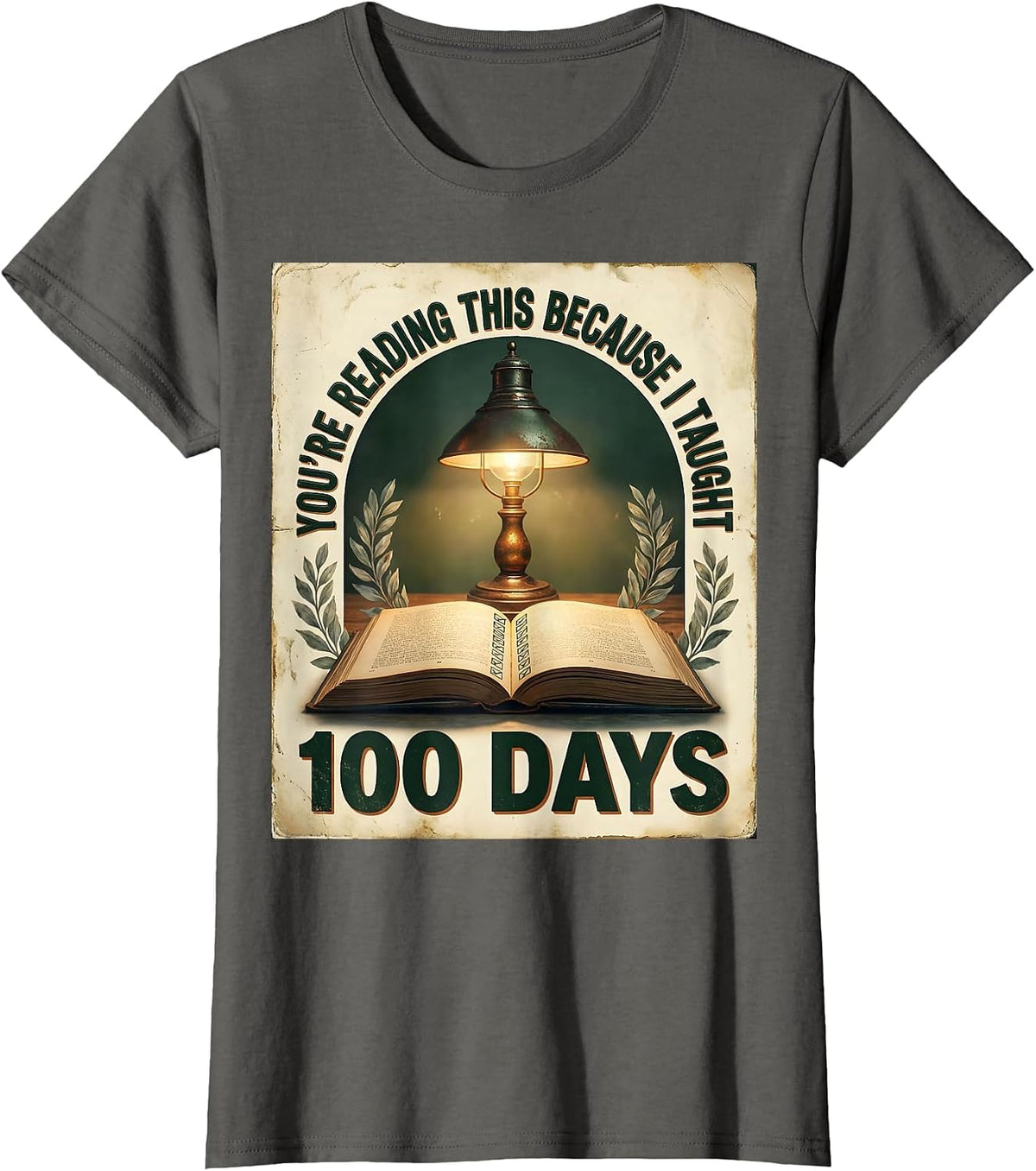 Women's You're Reading This Because I Taught 100 Days Vintage T-Shirt - Asphalt Grey
