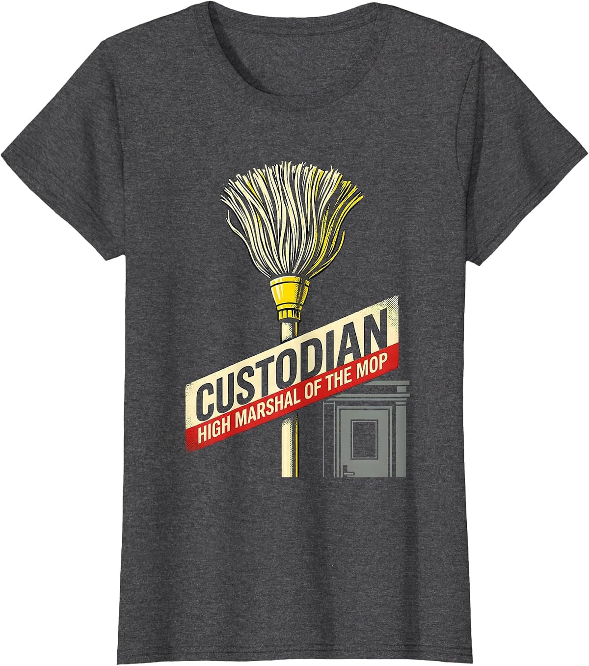 Women's Custodian: High Marshal of the Mop Funny School Custodian T-Shirt - Dark Heather Grey