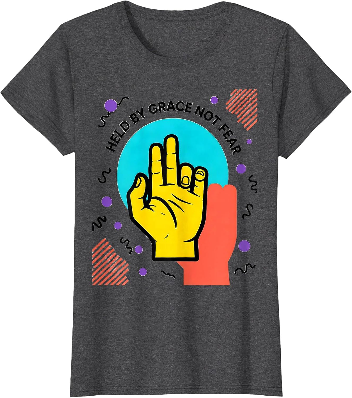 Women's Held by Grace Not Fear Faith Over Fear Design T-Shirt - Dark Heather Grey