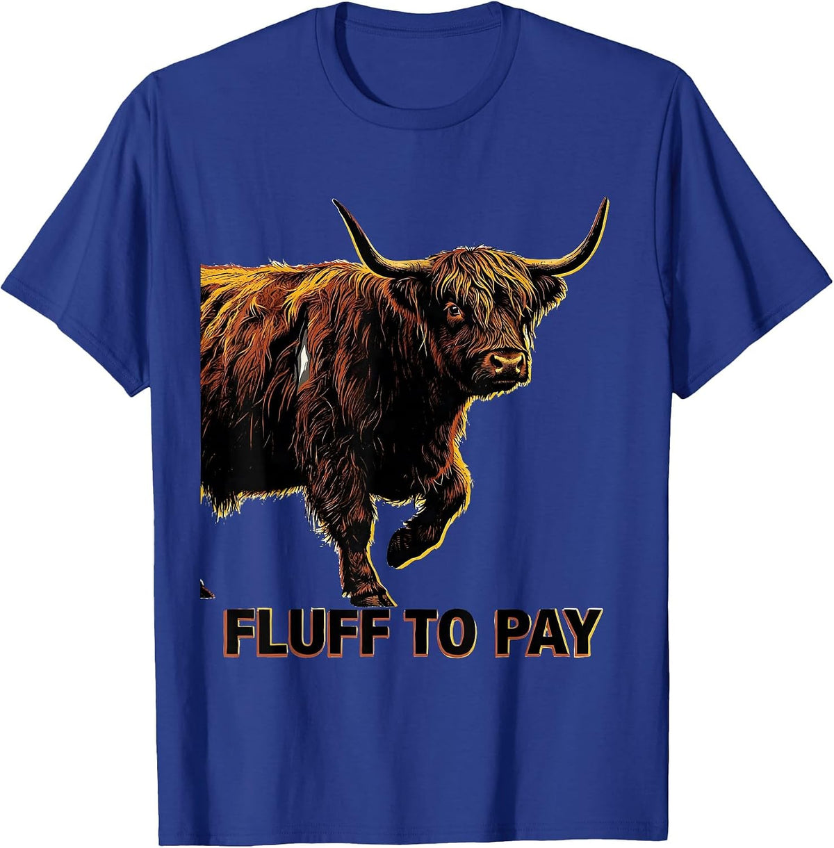 Men's Fluff To Pay Funny Highland Cow Humor Scottish Cow Lover T-Shirt - Royal Blue